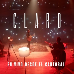 Alex Soto的專輯Claro en Vivo Desde el Cantoral (En Vivo)