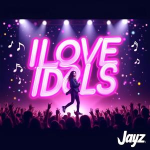 Jayz的專輯I love idols
