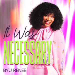 Album It Was Necessary from J. Renee