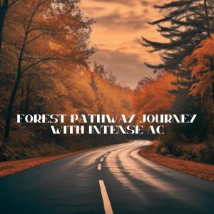 Forest Pathway Journey With Intense AC dari The Calm Factory
