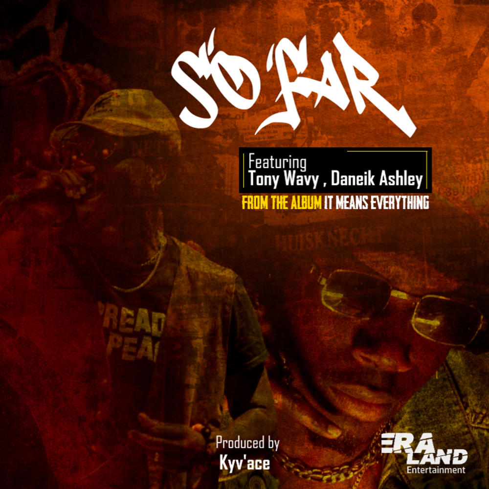 So Far (feat. Tony Wavy & Daneik Ashley)