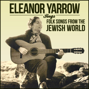 收聽Eleanor Yarrow的Dortn, Dortn, Ibern Vaserl歌詞歌曲