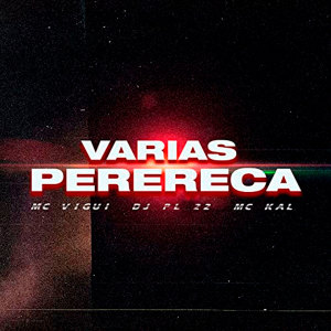 Listen to Várias Perereca (Explicit) song with lyrics from Mc Vigui