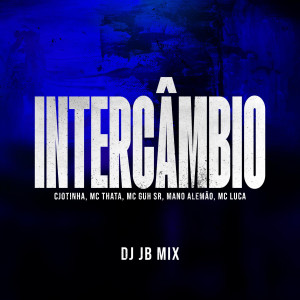 Cjtinha的專輯Intercâmbio (feat. Mano Alemão, MC Luca, DJ JB Mix & Brunito Beats)