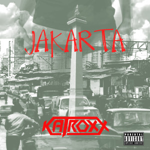 ดาวน์โหลดและฟังเพลง Jakarta (Explicit) พร้อมเนื้อเพลงจาก Katroxx