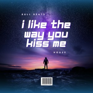 manu rg的專輯I Like The Way You Kiss Me (House)