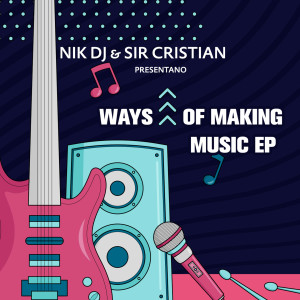 Album Ways of Making Music EP from Nik DJ