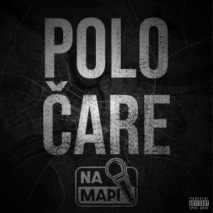 Polo Care的專輯Na Mapi (Polo Čare) [Explicit]