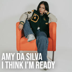 Amy Da Silva的專輯I Think I'm Ready