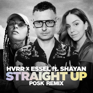 ดาวน์โหลดและฟังเพลง Straight Up (Posk Remix) พร้อมเนื้อเพลงจาก HVRR
