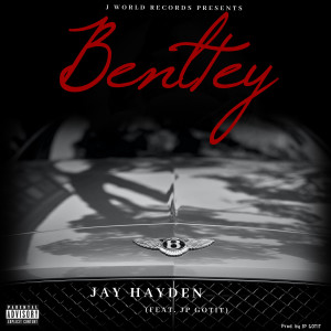 อัลบัม Bentley (feat. JP Gotit) (Explicit) ศิลปิน Jay Hayden