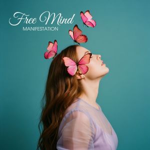 Album Free Mind Manifestation oleh Free Your Mind Club