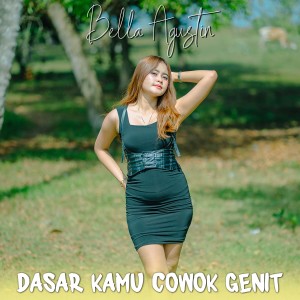Listen to Dasar Kamu Cowok Genit song with lyrics from Bella Agustin