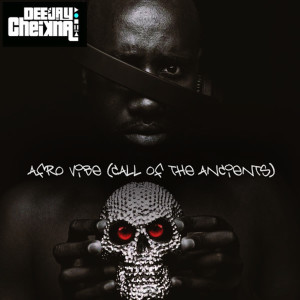 ดาวน์โหลดและฟังเพลง Afro Vibe (Call of the Ancients) พร้อมเนื้อเพลงจาก Deejay Cheikna