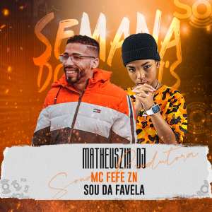 Listen to Sou da Favela song with lyrics from Matheuszin DJ