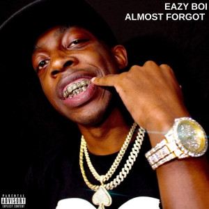 Album Almost Forgot (Explicit) from Eazy Boi