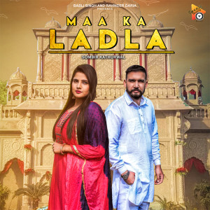 Listen to Maa Ka Ladla song with lyrics from Sombir Kathurwal