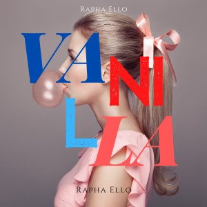 收聽Rapha Ello的Vanilla歌詞歌曲