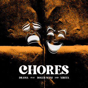 Listen to Drama (Explicit) song with lyrics from Chores