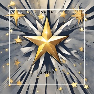 Listen to Shine song with lyrics from AnnN
