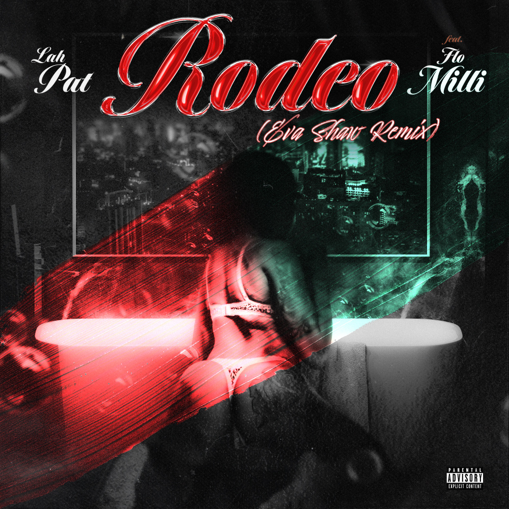 Rodeo (feat. Flo Milli) (Eva Shaw Remix|Explicit)