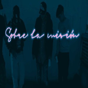 ดาวน์โหลดและฟังเพลง Sobre la misión พร้อมเนื้อเพลงจาก Mala Facha