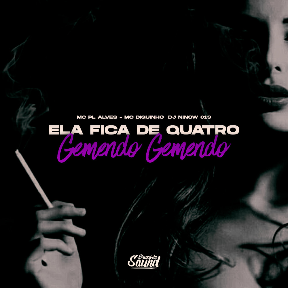 Ela Fica de Quatro Gemendo Gemendo (feat. mc pl alves) (Explicit)
