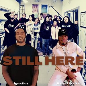 收聽Ignatius的Still Here歌詞歌曲