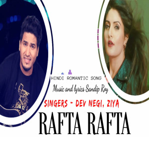 Dengarkan Rafta Rafta lagu dari Dev Negi dengan lirik