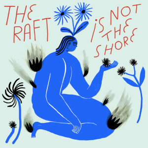 Album The Raft Is Not the Shore oleh Terrible Sons