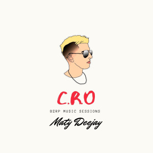 收聽Maty Deejay的C.R.O - Bzrp Music Sessions (Remix)歌詞歌曲