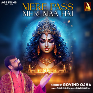 Listen to Mere Pass Meri Maa Hai song with lyrics from govind ojha