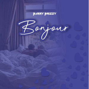 Barry Brizzy的專輯Bonjour (Explicit)