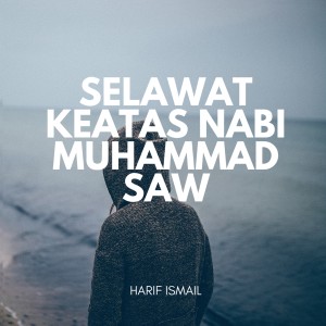 Harif Ismail的專輯Selawat Keatas Nabi Muhammad Saw