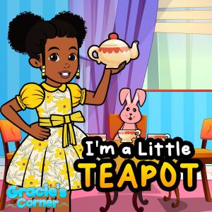 Gracie's Corner的專輯I'm A Little Teapot