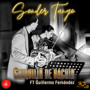 收聽Sonder Tango的Chiquilin de Bachin歌詞歌曲