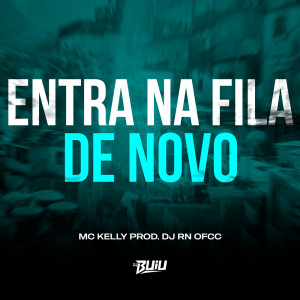 Listen to Entra na Fila de Novo (Explicit) song with lyrics from DJ RN OFCC