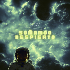 ดาวน์โหลดและฟังเพลง Soñando Despierto. พร้อมเนื้อเพลงจาก Andres Molina