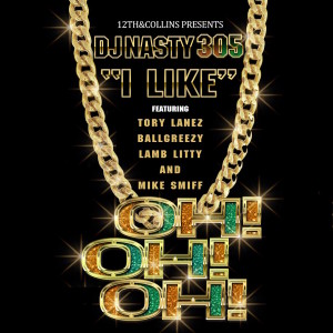 อัลบัม I Like (feat. Tory Lanez, Ball Greezy, Lamb Litty & Mike Smiff) ศิลปิน DJ Nasty 305