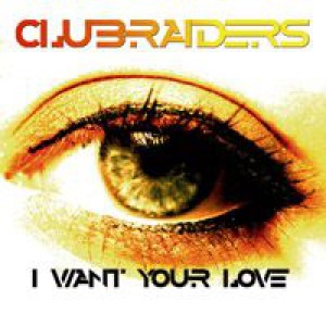 อัลบัม I Want Your Love ศิลปิน Clubraiders