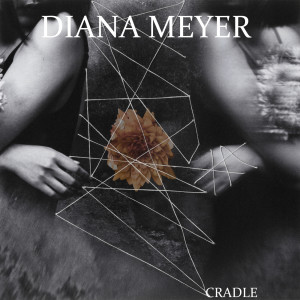 Diana Meyer的專輯Cradle