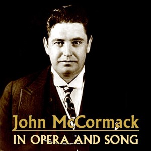 ดาวน์โหลดและฟังเพลง Il Fior Che Avevi A Me พร้อมเนื้อเพลงจาก John McCormack
