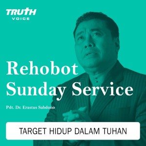 Target Hidup Dalam Tuhan dari Pdt. Dr. Erastus Sabdono