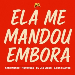 收聽DJ Dn o Astro的Ela Me Mandou Embora歌詞歌曲