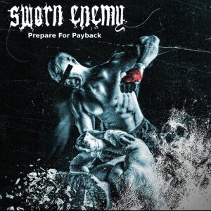 ดาวน์โหลดและฟังเพลง Prepare for Payback พร้อมเนื้อเพลงจาก Sworn Enemy