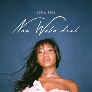 Asha Elia的专辑New Woke Deal