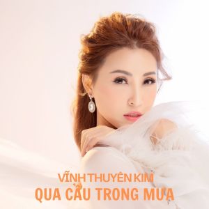 Album Qua Cầu Trong Mưa from Vĩnh Thuyên Kim