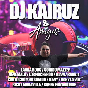 Dj Kairuz的專輯Dj Kairuz & Amigos