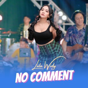 Listen to No Comment song with lyrics from Lala Widy
