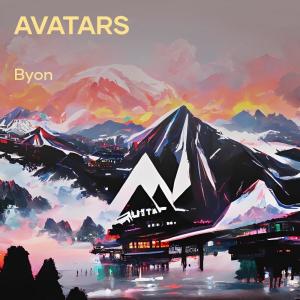 Dengarkan lagu Avatars nyanyian Byon dengan lirik